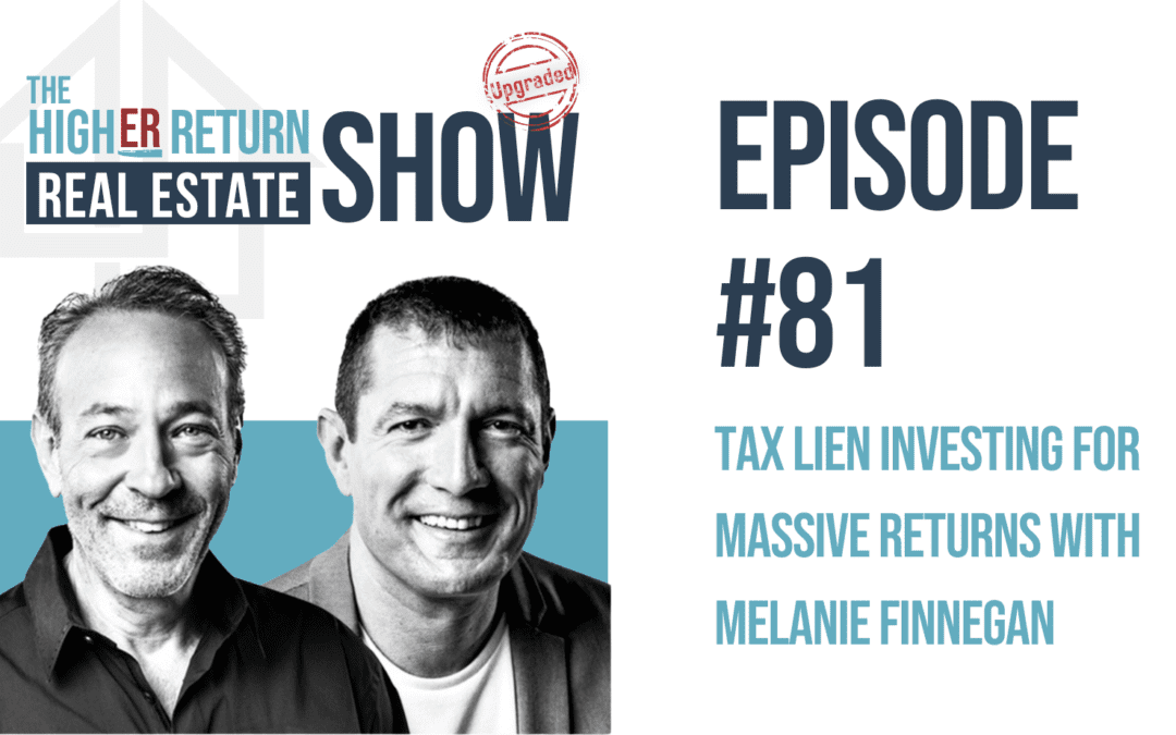 Tax Lien Investing For Massive Returns With Melanie Finnegan