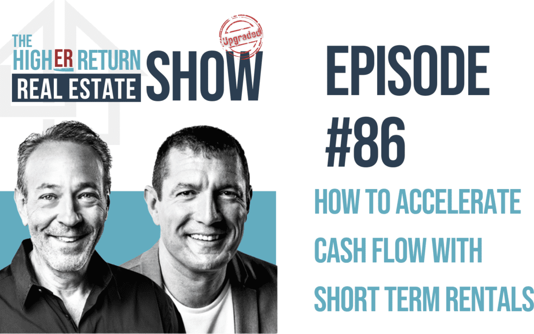 How to Accelerate Cash Flow with Short Term Rentals